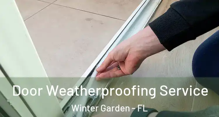  Door Weatherproofing Service Winter Garden - FL