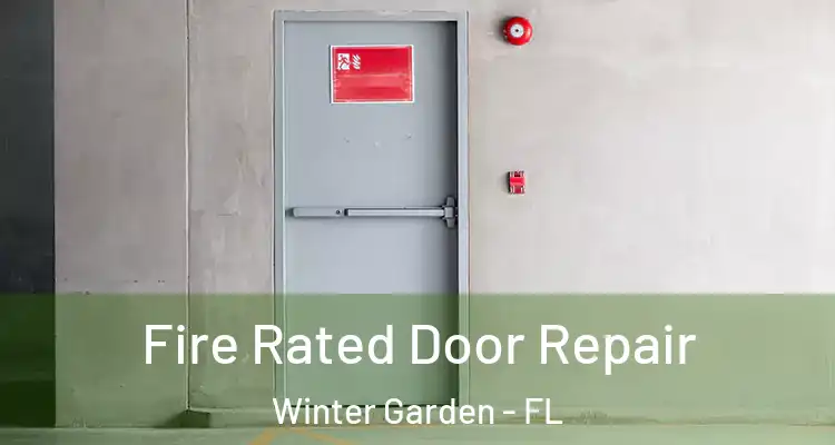  Fire Rated Door Repair Winter Garden - FL