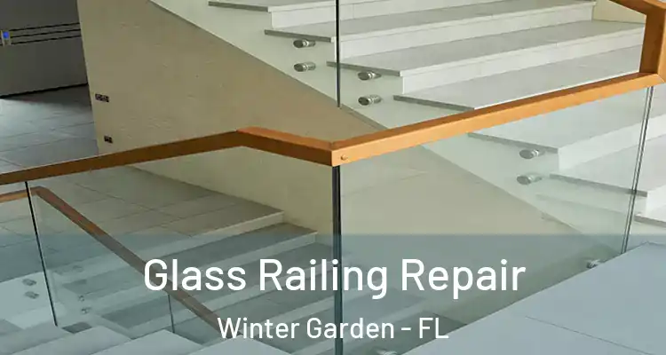  Glass Railing Repair Winter Garden - FL