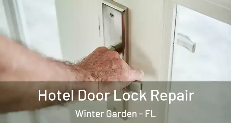  Hotel Door Lock Repair Winter Garden - FL