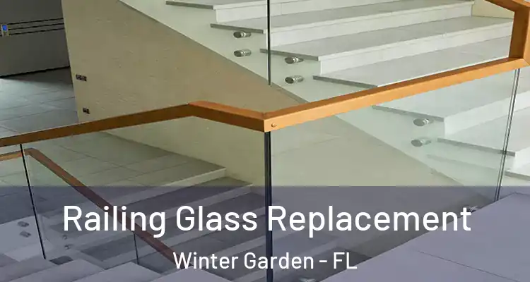  Railing Glass Replacement Winter Garden - FL
