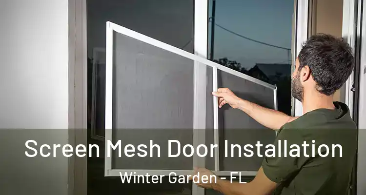  Screen Mesh Door Installation Winter Garden - FL