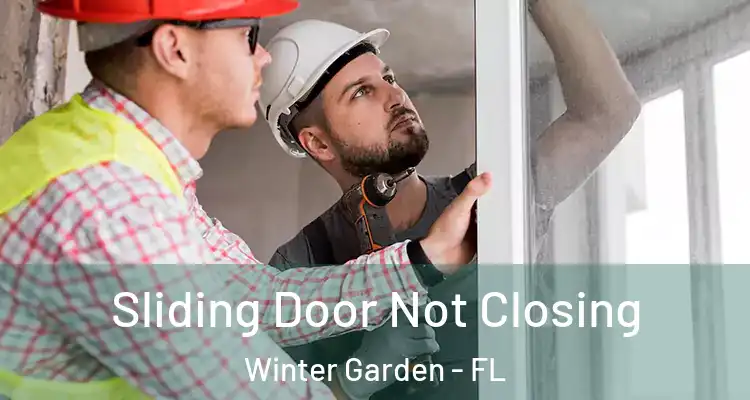  Sliding Door Not Closing Winter Garden - FL