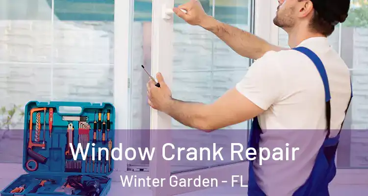  Window Crank Repair Winter Garden - FL